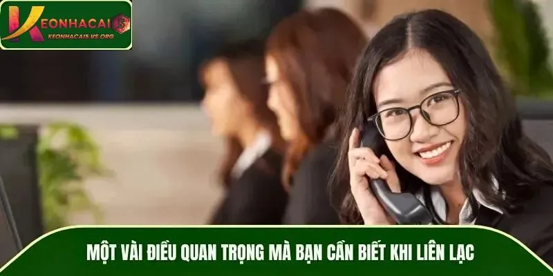 Một vài điều quan trọng mà bạn cần biết khi liên hệ