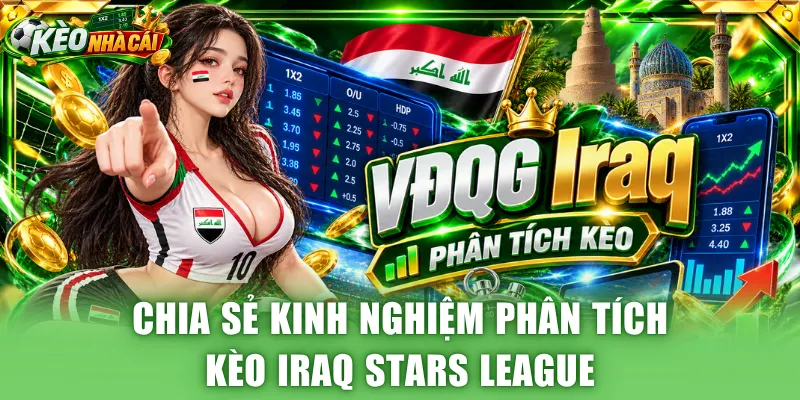 Chia sẻ kinh nghiệm phân tích kèo Iraq Stars League