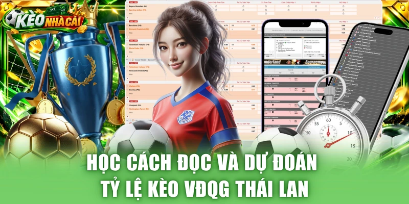 Học cách đọc và dự đoán tỷ lệ kèo VĐQG Thái Lan