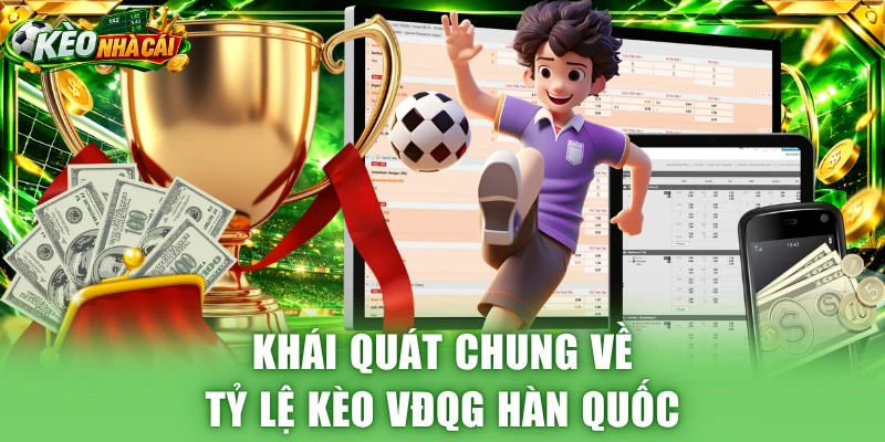 Khái quát chung về tỷ lệ kèo VĐQG Hàn Quốc